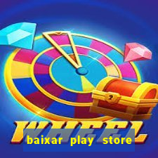 baixar play store para pc baixaki